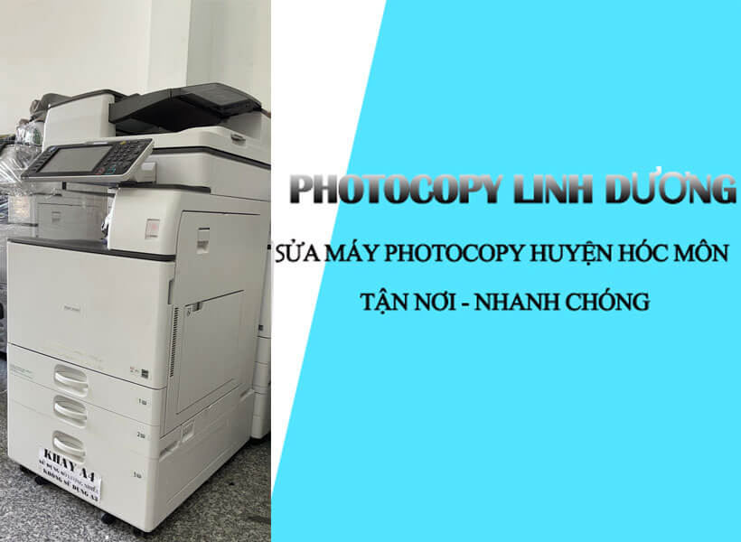 Sửa máy photocopy huyện Hóc Môn nhanh chóng tiện lợi